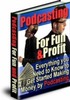 Thumbnail Podcasting For Fun & Profit Thumbnail Podcasting For Fun & Profit