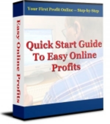 Product picture Quick Start Guide To Easy Online Profits 