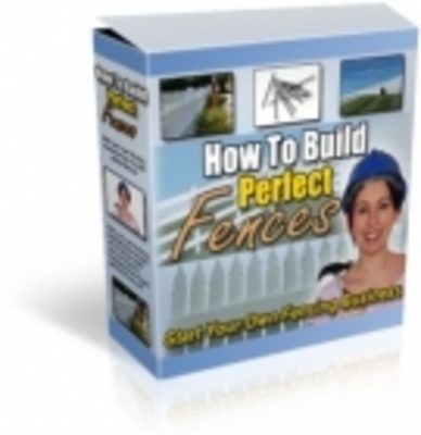 Product picture How To Build Perfect Fences 
