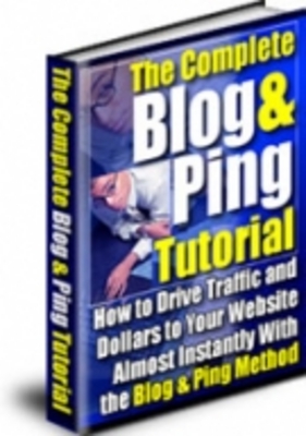 Product picture The Complete Blog & Ping Tutorial 