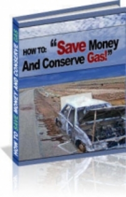 Product picture How To Save Money And Conserve Gas!