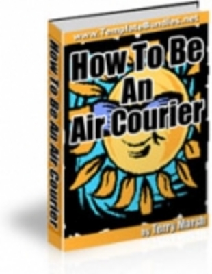 Product picture How To Be An Air Courier 